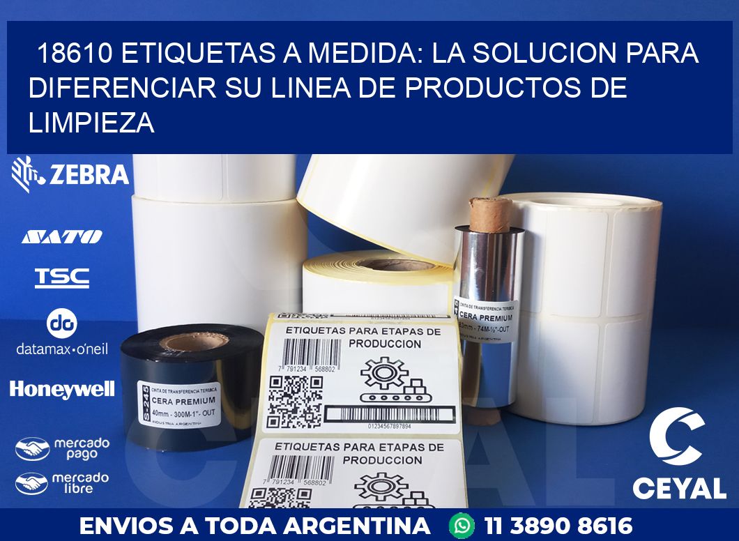 18610 ETIQUETAS A MEDIDA: LA SOLUCION PARA DIFERENCIAR SU LINEA DE PRODUCTOS DE LIMPIEZA