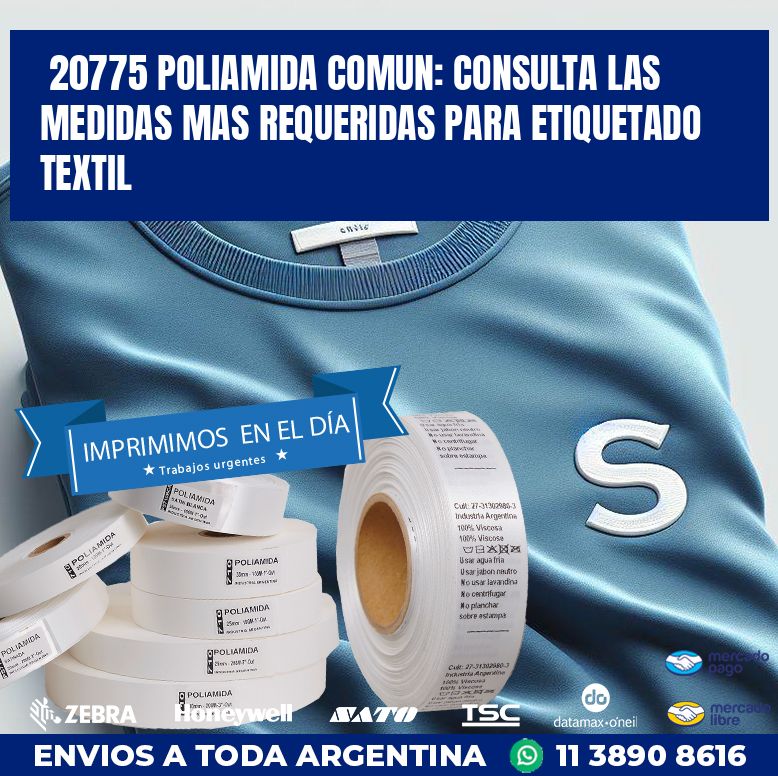20775 POLIAMIDA COMUN: CONSULTA LAS MEDIDAS MAS REQUERIDAS PARA ETIQUETADO TEXTIL