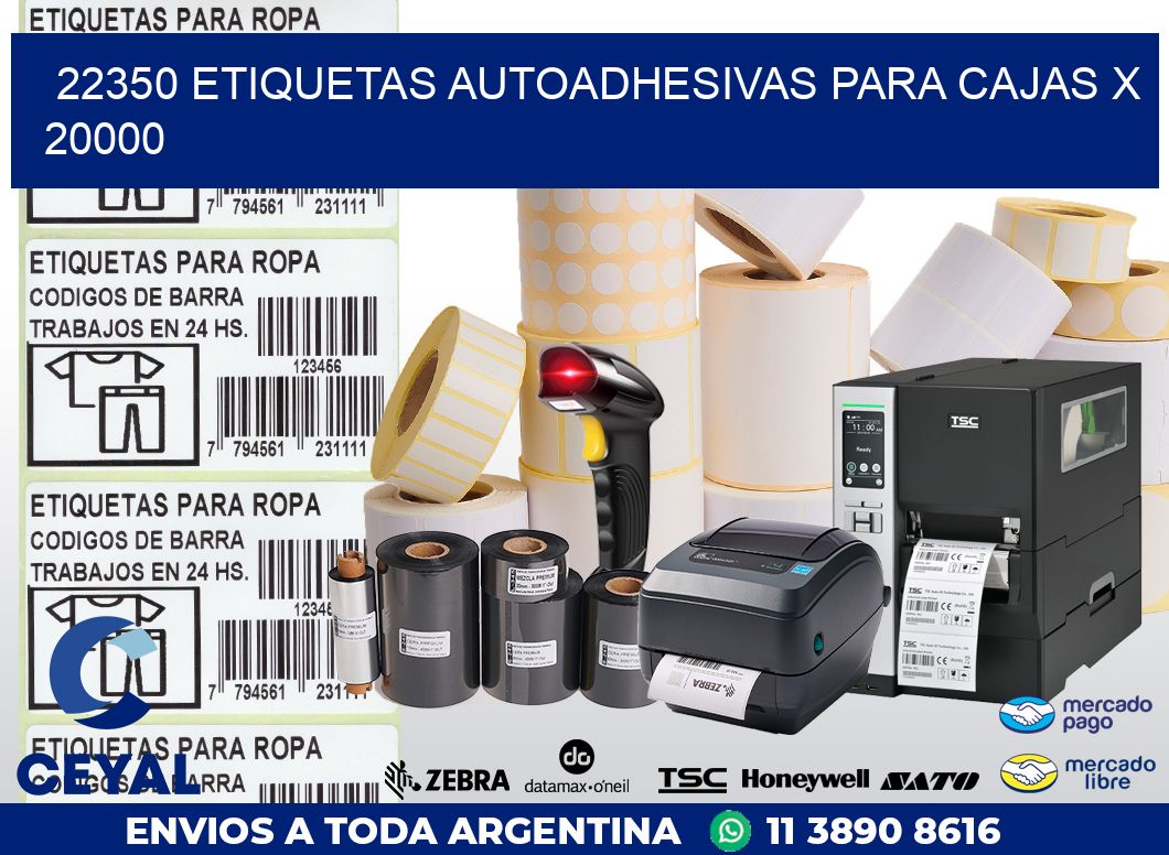 22350 ETIQUETAS AUTOADHESIVAS PARA CAJAS X 20000