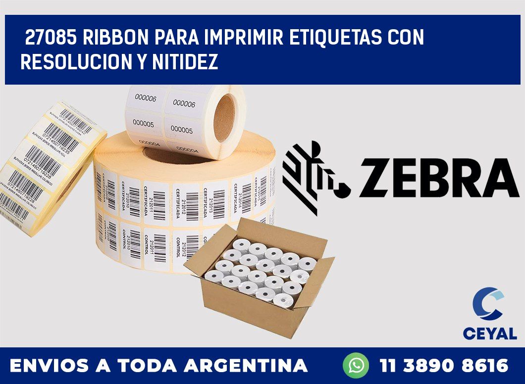 27085 RIBBON PARA IMPRIMIR ETIQUETAS CON RESOLUCION Y NITIDEZ