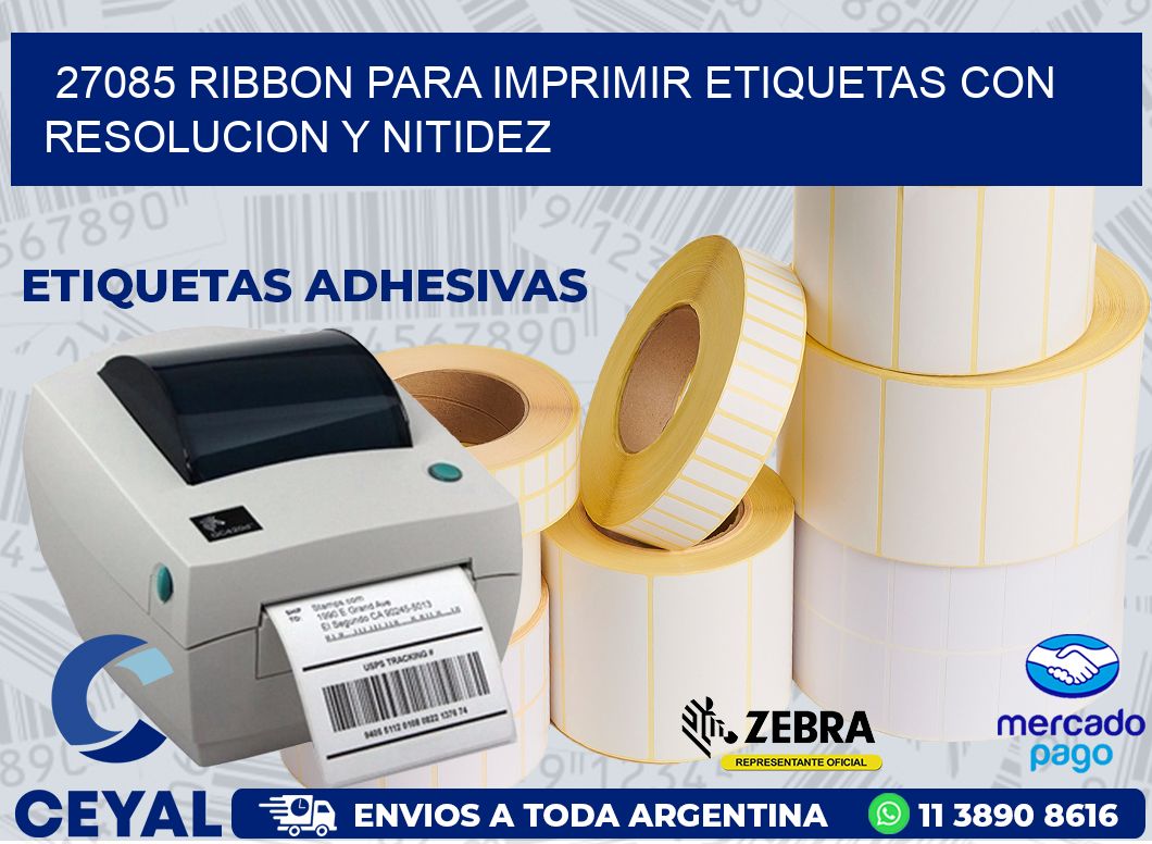 27085 RIBBON PARA IMPRIMIR ETIQUETAS CON RESOLUCION Y NITIDEZ