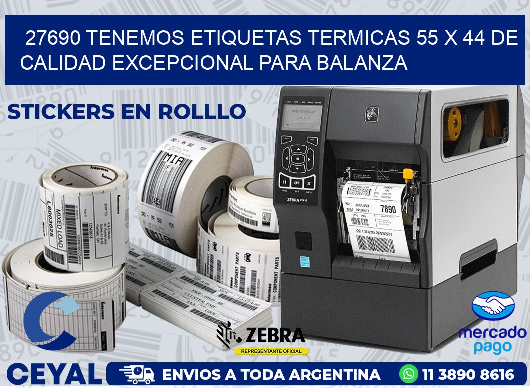 27690 TENEMOS ETIQUETAS TERMICAS 55 X 44 DE CALIDAD EXCEPCIONAL PARA BALANZA