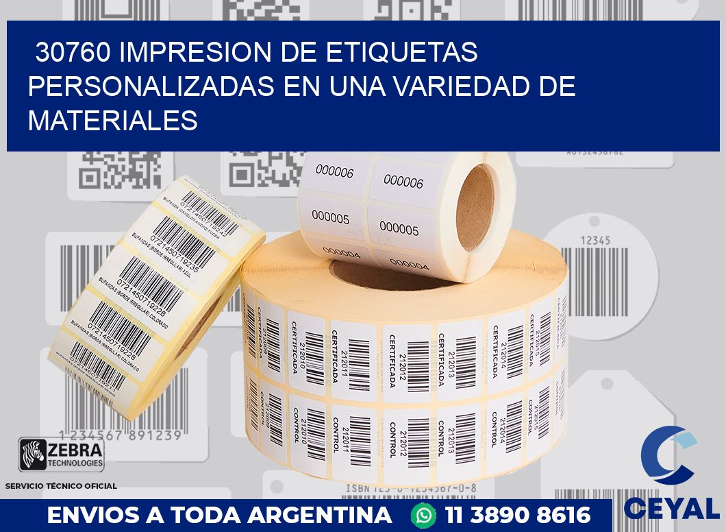 30760 IMPRESION DE ETIQUETAS PERSONALIZADAS EN UNA VARIEDAD DE MATERIALES