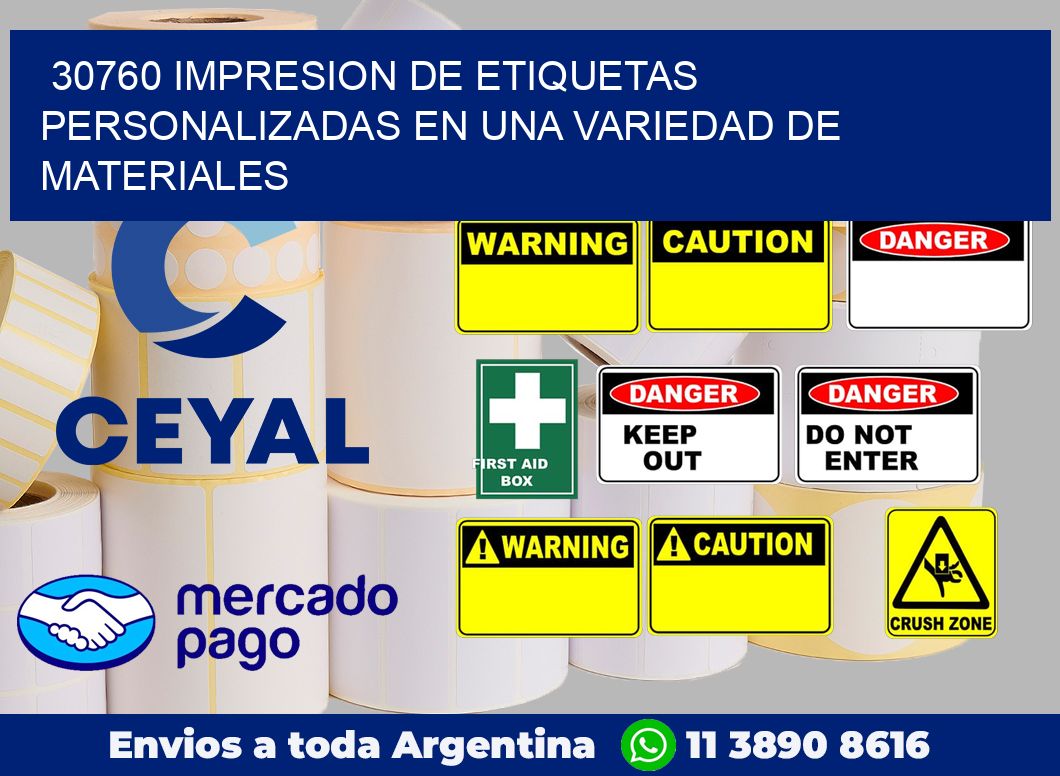 30760 IMPRESION DE ETIQUETAS PERSONALIZADAS EN UNA VARIEDAD DE MATERIALES