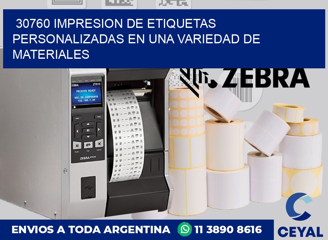30760 IMPRESION DE ETIQUETAS PERSONALIZADAS EN UNA VARIEDAD DE MATERIALES