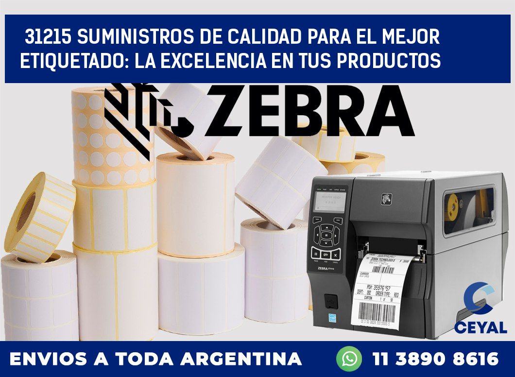 31215 SUMINISTROS DE CALIDAD PARA EL MEJOR ETIQUETADO: LA EXCELENCIA EN TUS PRODUCTOS