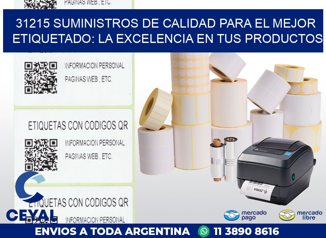 31215 SUMINISTROS DE CALIDAD PARA EL MEJOR ETIQUETADO: LA EXCELENCIA EN TUS PRODUCTOS
