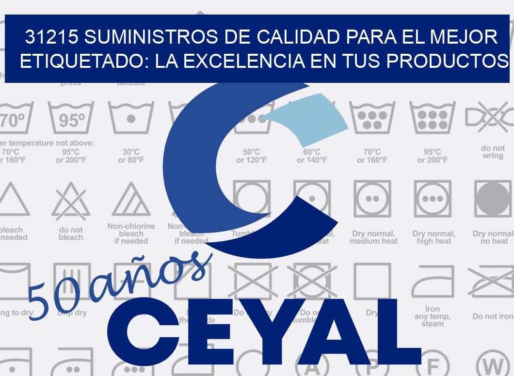 31215 SUMINISTROS DE CALIDAD PARA EL MEJOR ETIQUETADO: LA EXCELENCIA EN TUS PRODUCTOS
