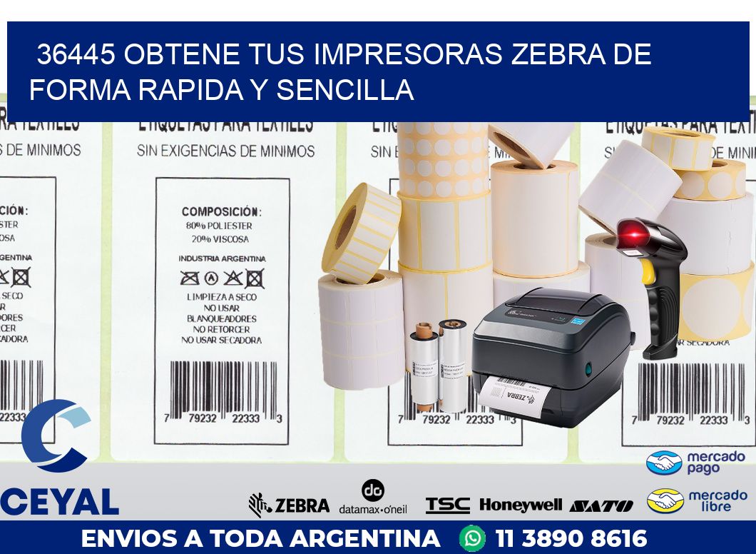 36445 OBTENE TUS IMPRESORAS ZEBRA DE FORMA RAPIDA Y SENCILLA