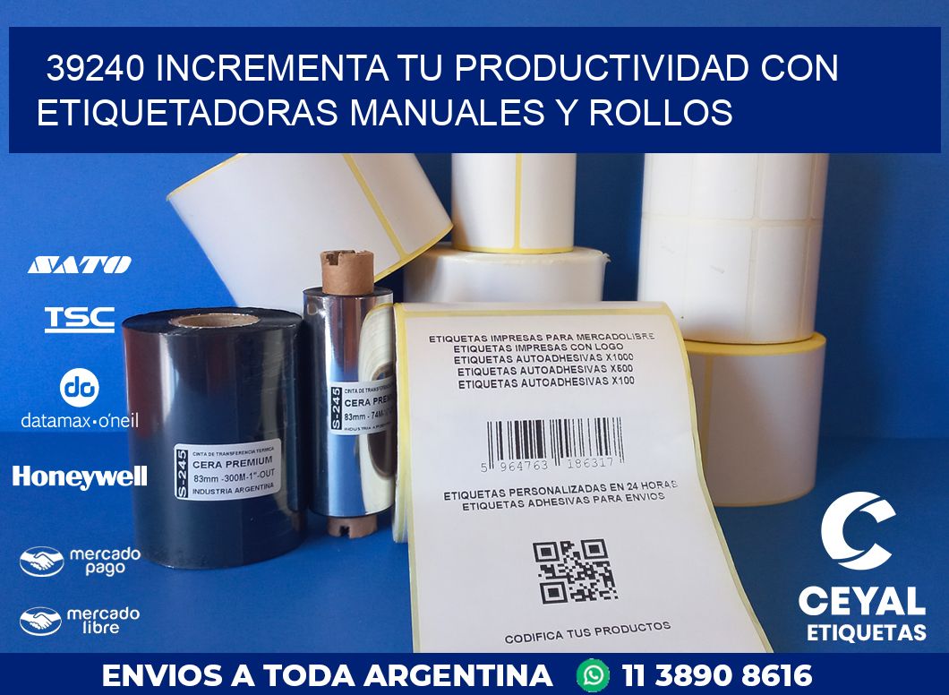 39240 INCREMENTA TU PRODUCTIVIDAD CON ETIQUETADORAS MANUALES Y ROLLOS