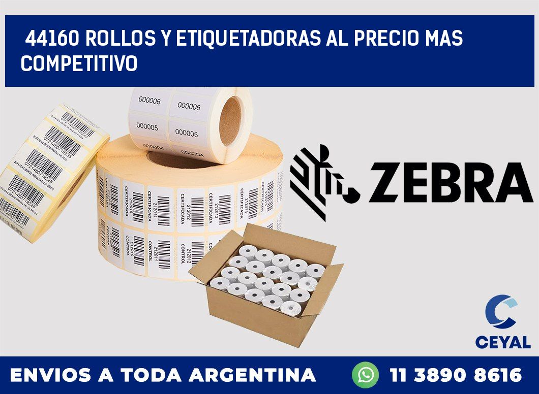 44160 ROLLOS Y ETIQUETADORAS AL PRECIO MAS COMPETITIVO