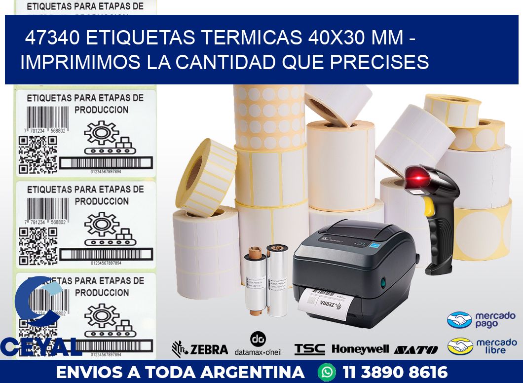 47340 ETIQUETAS TERMICAS 40X30 MM - IMPRIMIMOS LA CANTIDAD QUE PRECISES