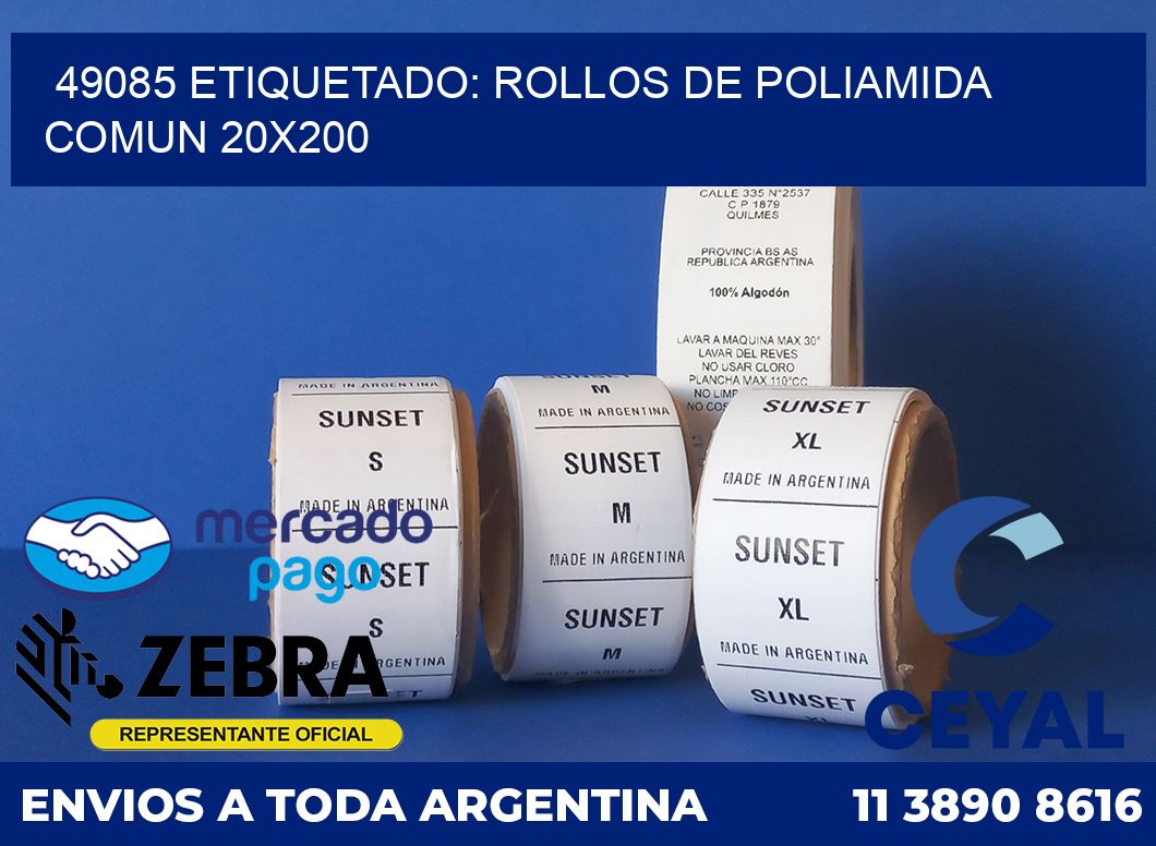 49085 ETIQUETADO: ROLLOS DE POLIAMIDA COMUN 20X200