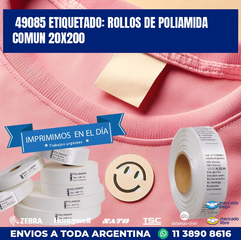 49085 ETIQUETADO: ROLLOS DE POLIAMIDA COMUN 20X200