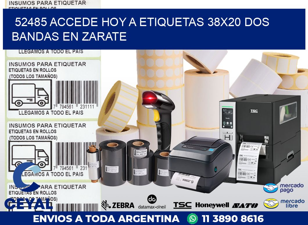 52485 ACCEDE HOY A ETIQUETAS 38X20 DOS BANDAS EN ZARATE