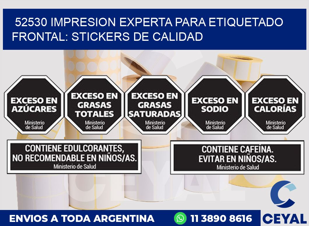 52530 IMPRESION EXPERTA PARA ETIQUETADO FRONTAL: STICKERS DE CALIDAD