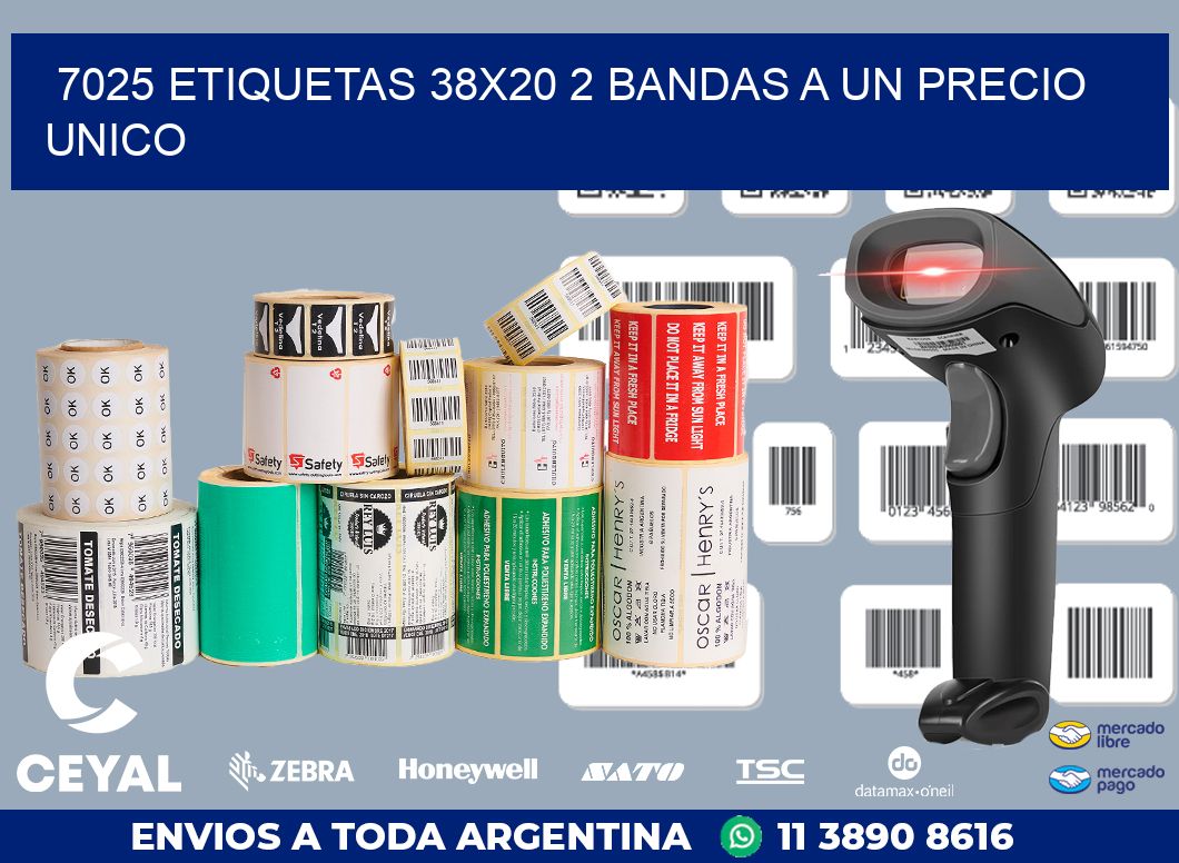 7025 ETIQUETAS 38X20 2 BANDAS A UN PRECIO UNICO