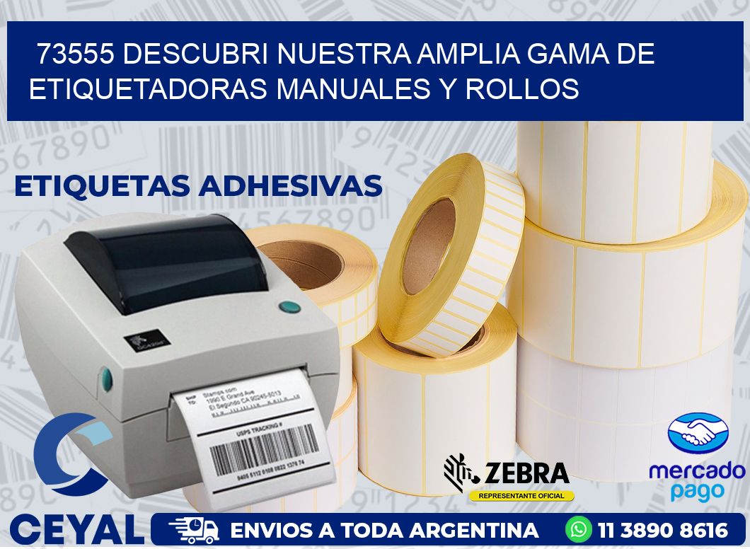 73555 DESCUBRI NUESTRA AMPLIA GAMA DE ETIQUETADORAS MANUALES Y ROLLOS