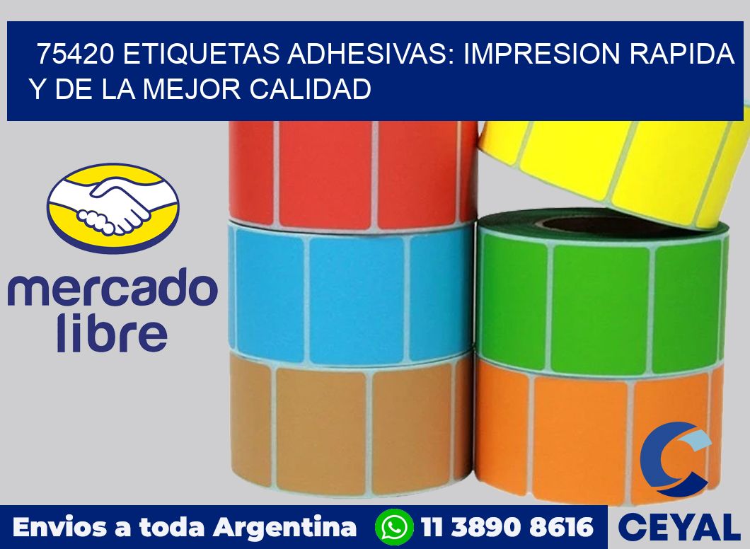 75420 ETIQUETAS ADHESIVAS: IMPRESION RAPIDA Y DE LA MEJOR CALIDAD