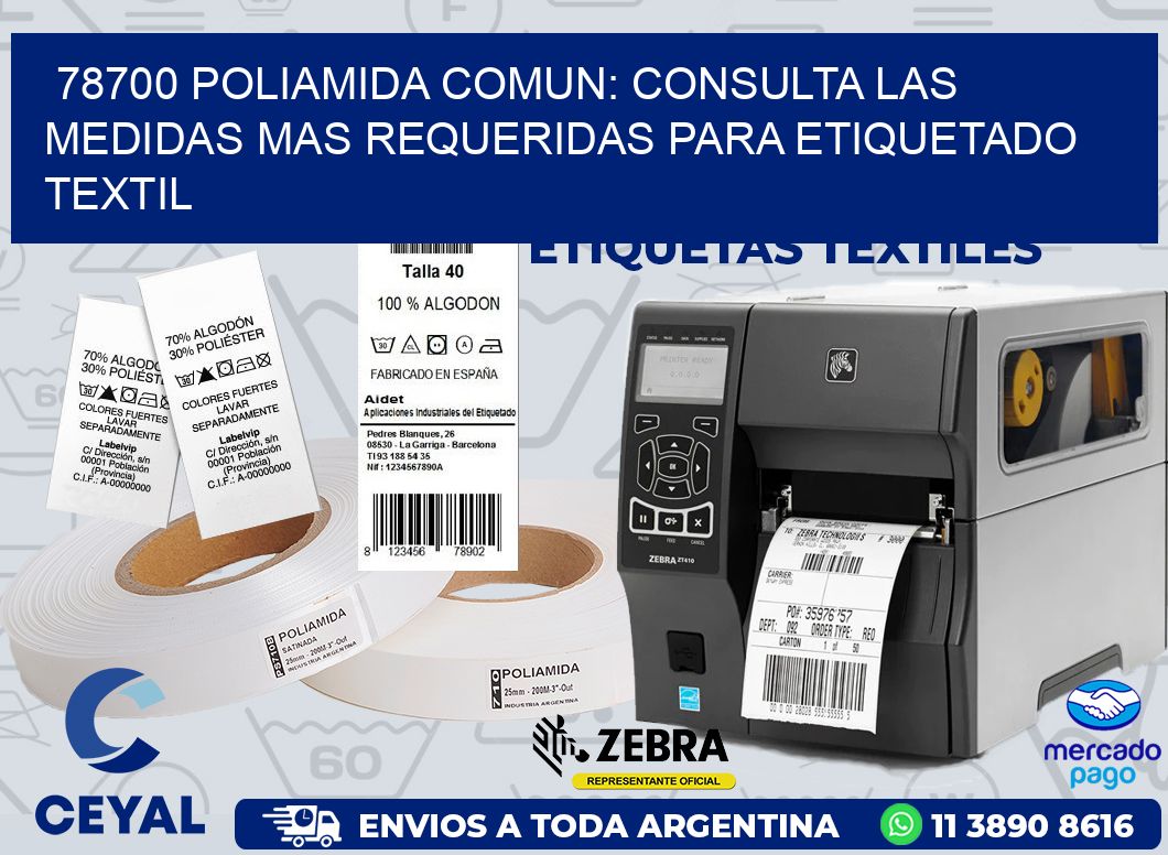 78700 POLIAMIDA COMUN: CONSULTA LAS MEDIDAS MAS REQUERIDAS PARA ETIQUETADO TEXTIL