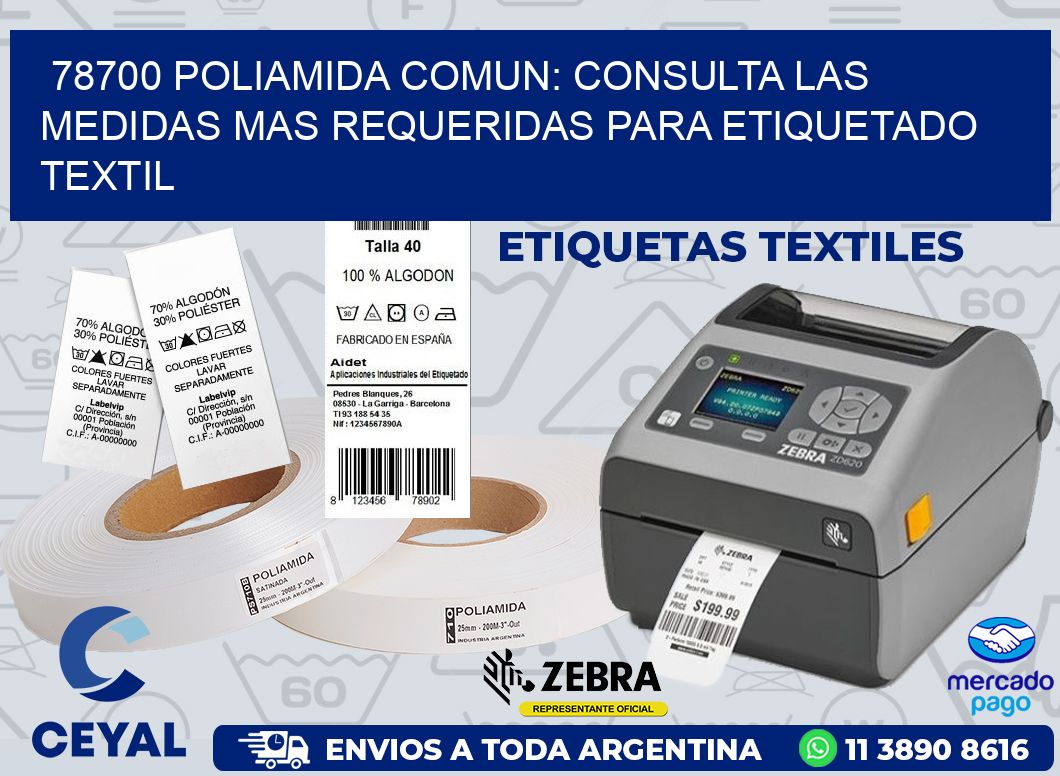 78700 POLIAMIDA COMUN: CONSULTA LAS MEDIDAS MAS REQUERIDAS PARA ETIQUETADO TEXTIL