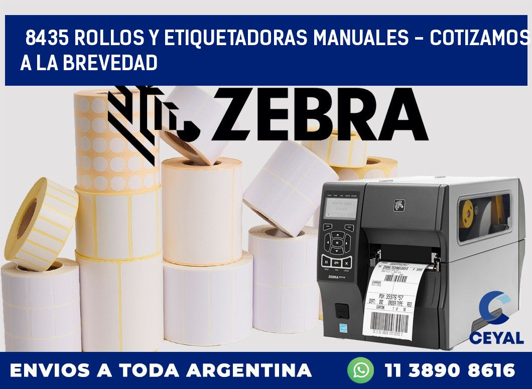 8435 ROLLOS Y ETIQUETADORAS MANUALES - COTIZAMOS A LA BREVEDAD