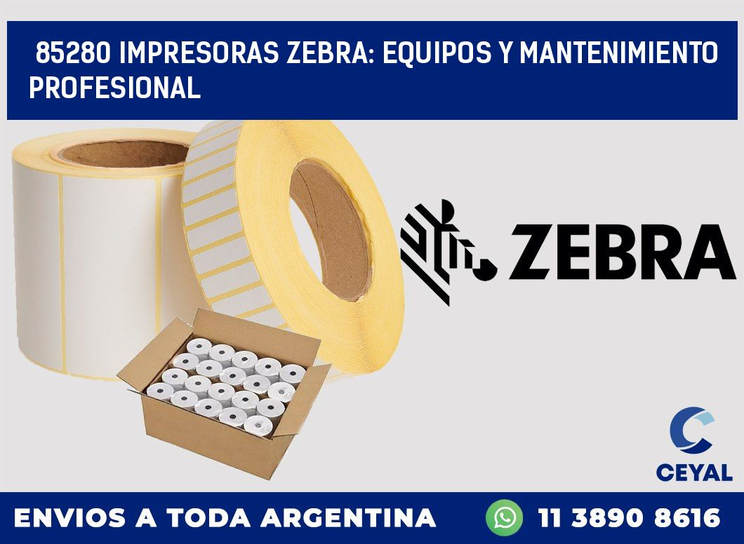 85280 IMPRESORAS ZEBRA: EQUIPOS Y MANTENIMIENTO PROFESIONAL