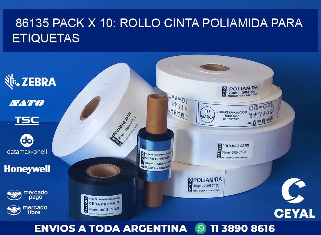 86135 PACK X 10: ROLLO CINTA POLIAMIDA PARA ETIQUETAS