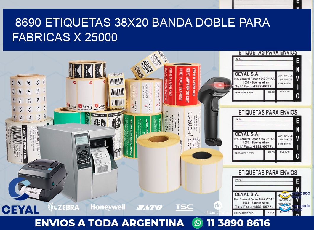 8690 ETIQUETAS 38X20 BANDA DOBLE PARA FABRICAS X 25000