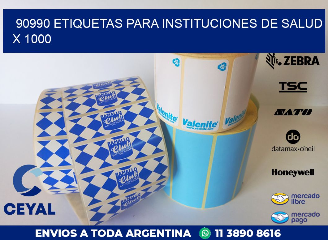 90990 ETIQUETAS PARA INSTITUCIONES DE SALUD X 1000
