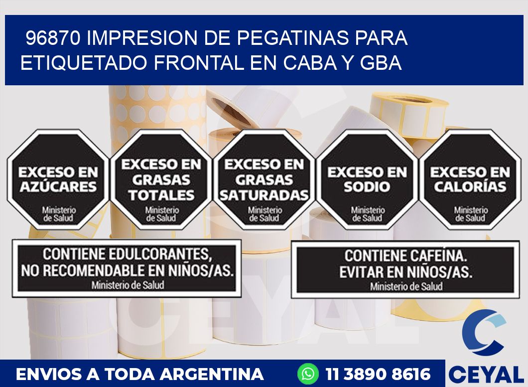 96870 IMPRESION DE PEGATINAS PARA ETIQUETADO FRONTAL EN CABA Y GBA