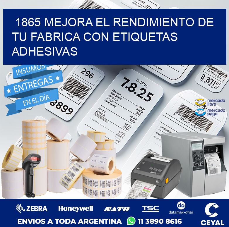 1865 MEJORA EL RENDIMIENTO DE TU FABRICA CON ETIQUETAS ADHESIVAS