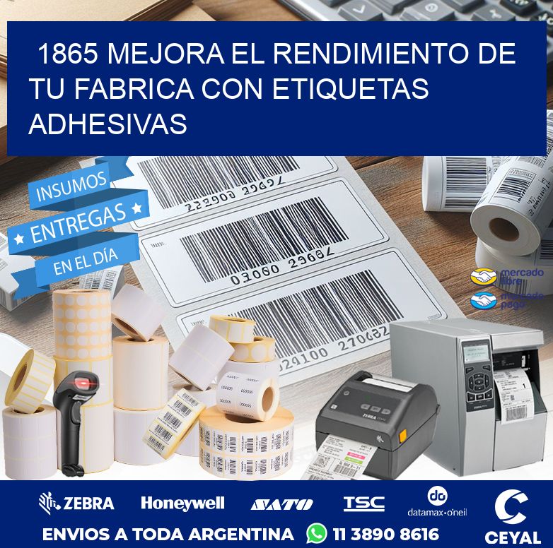 1865 MEJORA EL RENDIMIENTO DE TU FABRICA CON ETIQUETAS ADHESIVAS