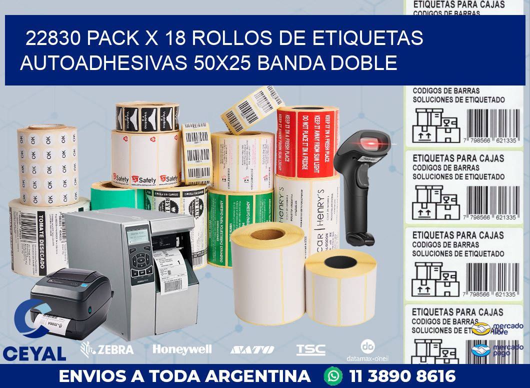 22830 PACK X 18 ROLLOS DE ETIQUETAS AUTOADHESIVAS 50X25 BANDA DOBLE