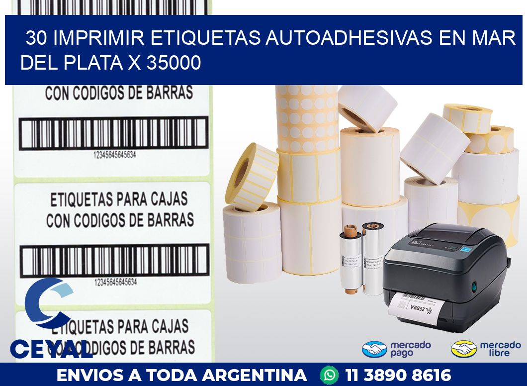 30 IMPRIMIR ETIQUETAS AUTOADHESIVAS EN MAR DEL PLATA X 35000