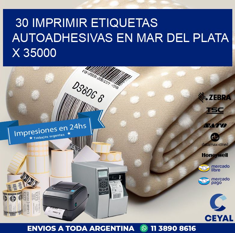 30 IMPRIMIR ETIQUETAS AUTOADHESIVAS EN MAR DEL PLATA X 35000