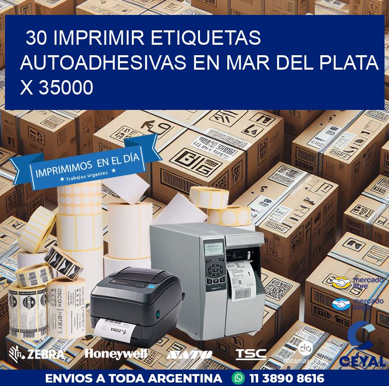 30 IMPRIMIR ETIQUETAS AUTOADHESIVAS EN MAR DEL PLATA X 35000