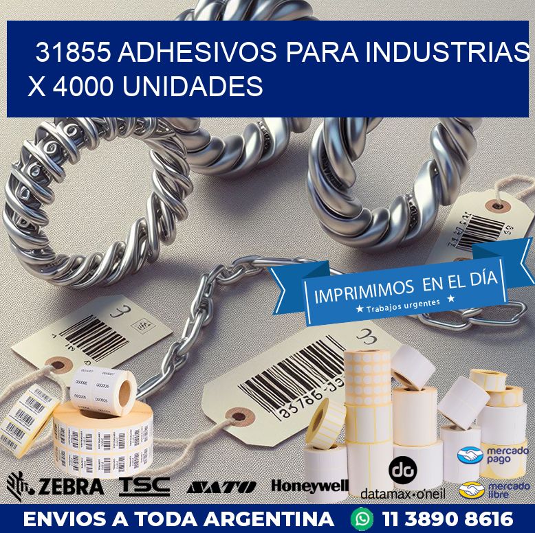31855 ADHESIVOS PARA INDUSTRIAS X 4000 UNIDADES
