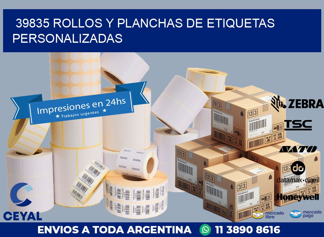 39835 ROLLOS Y PLANCHAS DE ETIQUETAS PERSONALIZADAS
