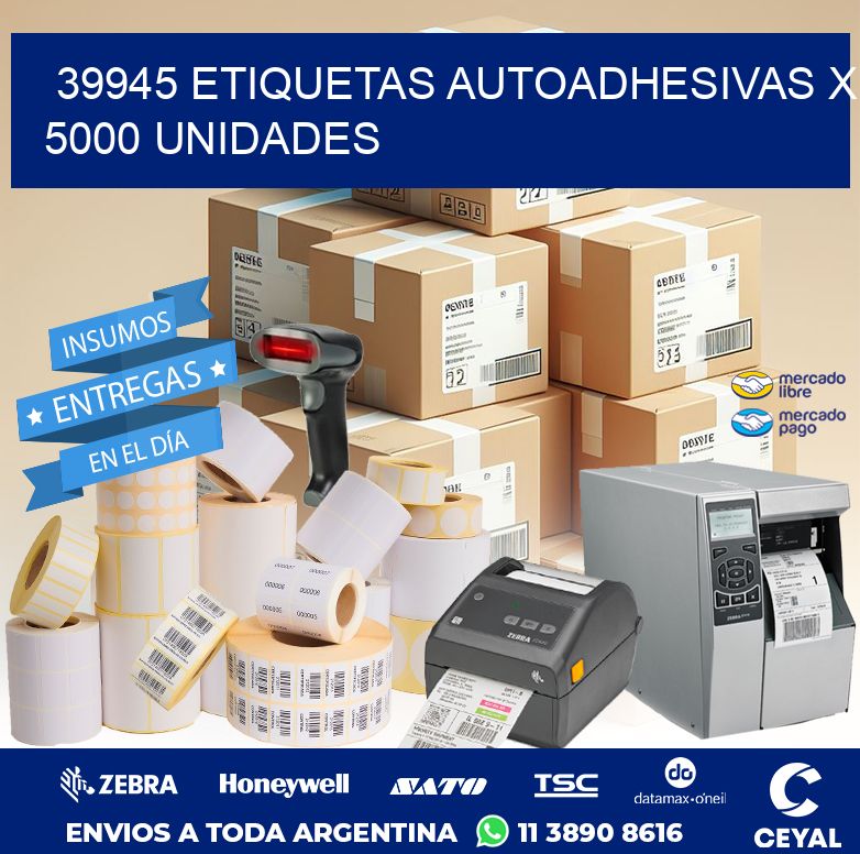 39945 ETIQUETAS AUTOADHESIVAS X 5000 UNIDADES