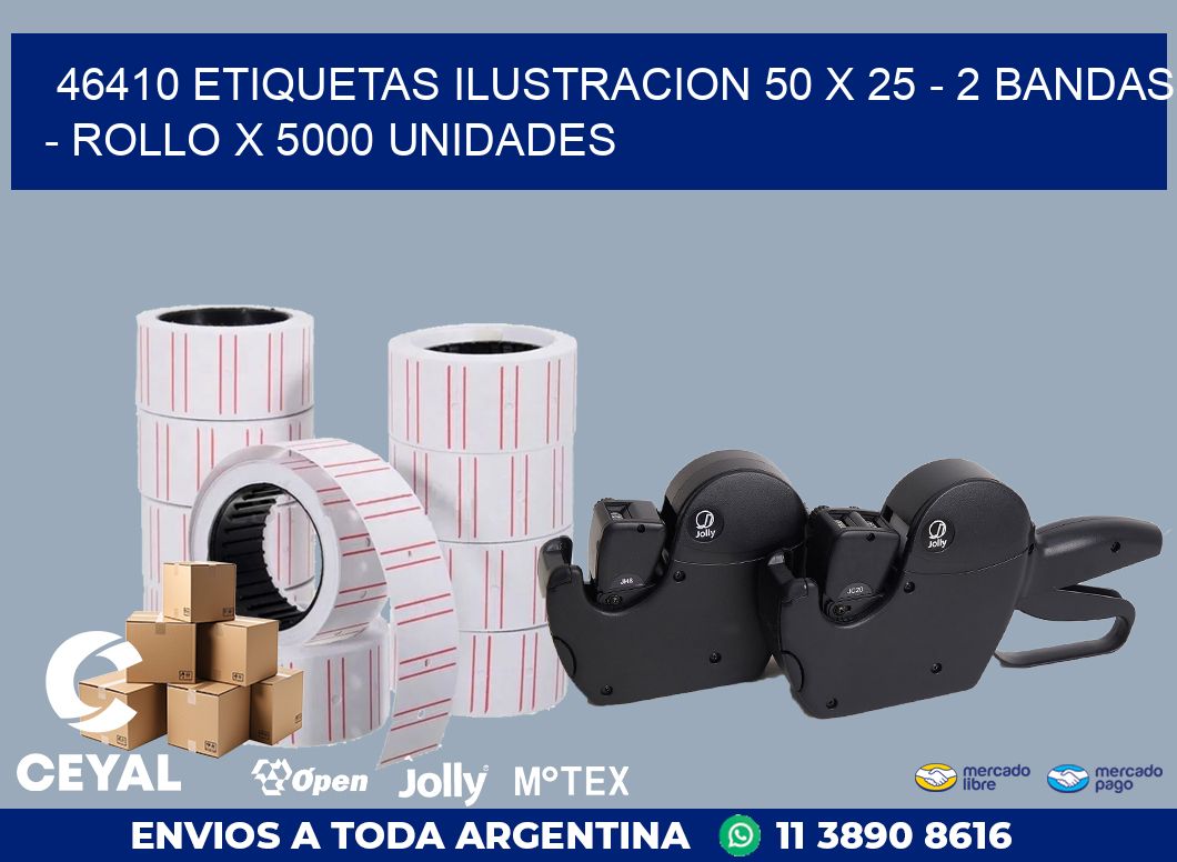 46410 ETIQUETAS ILUSTRACION 50 X 25 - 2 BANDAS - ROLLO X 5000 UNIDADES