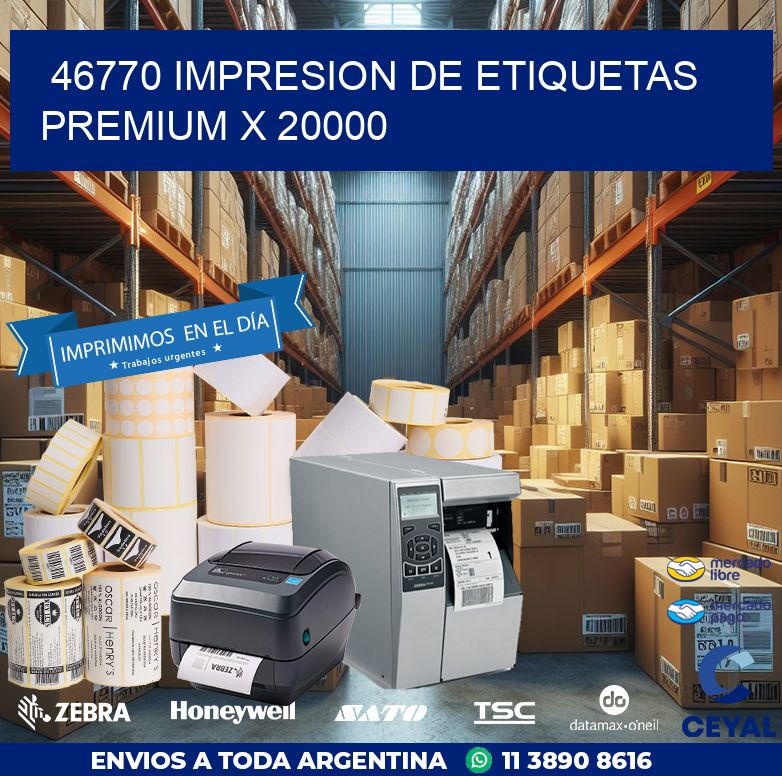 46770 IMPRESION DE ETIQUETAS PREMIUM X 20000