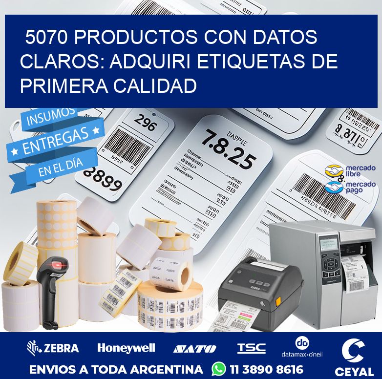 5070 PRODUCTOS CON DATOS CLAROS: ADQUIRI ETIQUETAS DE PRIMERA CALIDAD