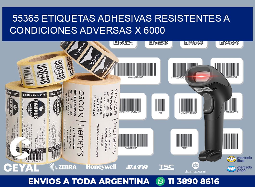 55365 ETIQUETAS ADHESIVAS RESISTENTES A CONDICIONES ADVERSAS X 6000