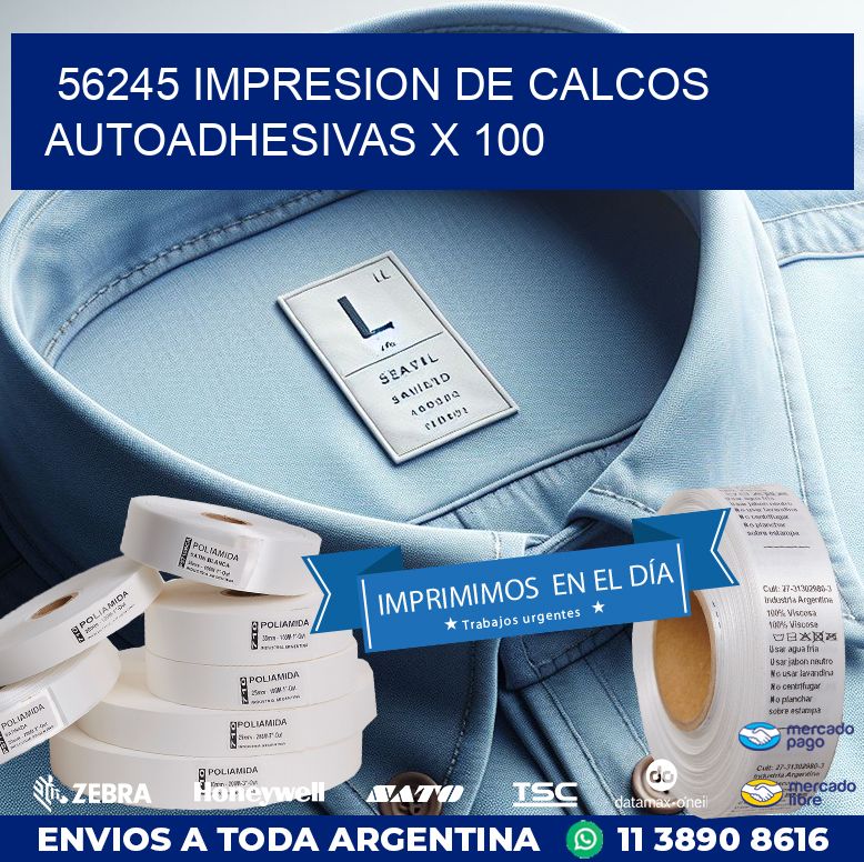 56245 IMPRESION DE CALCOS AUTOADHESIVAS X 100