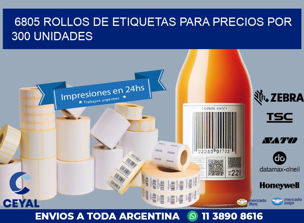 6805 ROLLOS DE ETIQUETAS PARA PRECIOS POR 300 UNIDADES