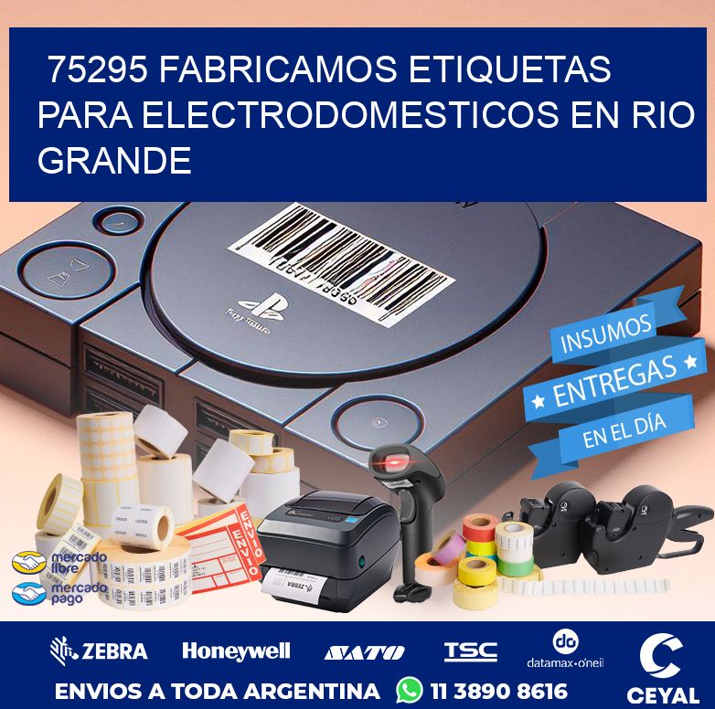 75295 FABRICAMOS ETIQUETAS PARA ELECTRODOMESTICOS EN RIO GRANDE