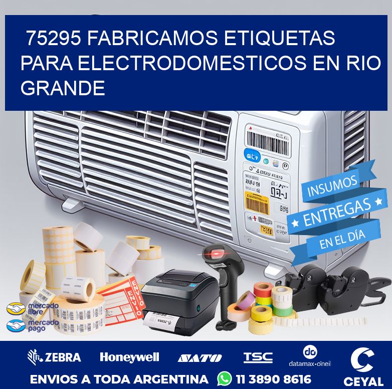 75295 FABRICAMOS ETIQUETAS PARA ELECTRODOMESTICOS EN RIO GRANDE