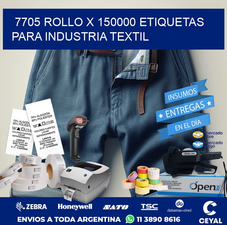 7705 ROLLO X 150000 ETIQUETAS PARA INDUSTRIA TEXTIL