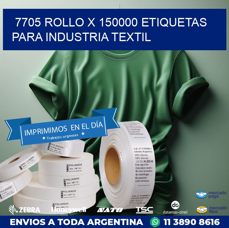 7705 ROLLO X 150000 ETIQUETAS PARA INDUSTRIA TEXTIL